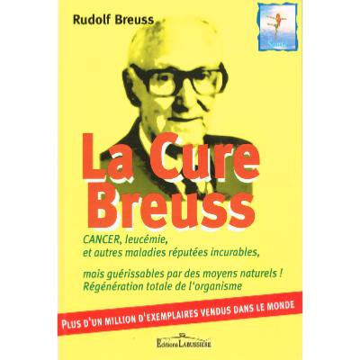 La cure BREUSS - Cancer, leucémie et autres maladies réputées incurables