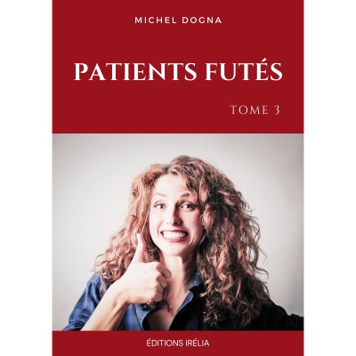 Patients Futés 3 - Michel DOGNA 