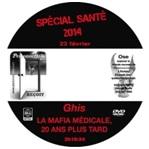 DVD SPECIAL SANTE  N°1 - CONFERENCE GHIS La mafia médicale 20 ans plus tard