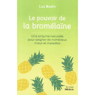 Le pouvoir de la Bromélaïne - une enzyme naturelle pour soigner de nombreux maux et maladies