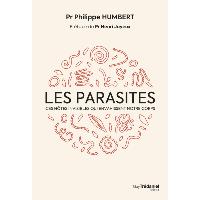 Les parasites - Ces hôtes invisibles qui envahissent notre corps