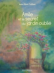 Amile et le secret du jardin oublié