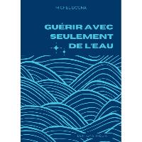 Guérir avec seulement de l'eau