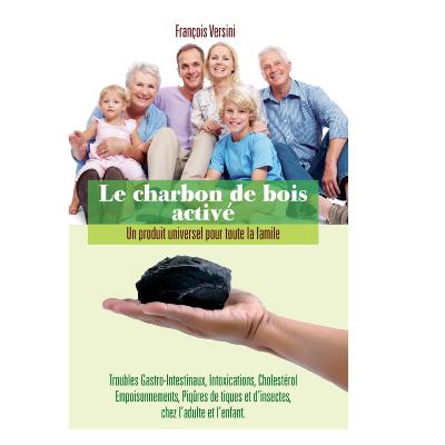 Le charbon de bois activé : Un produit universel pour toute la famille