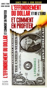 L'EFFONDREMENT DU DOLLAR ET DE L'EURO ET COMMENT EN PROFITER